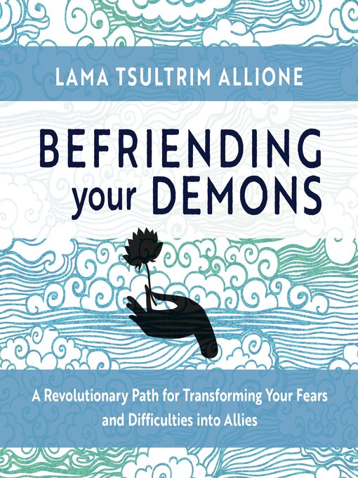 Title details for Befriending Your Demons by Lama Tsultrim Allione - Available